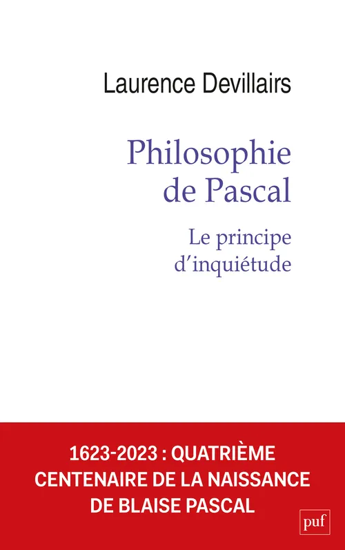 Livres Sciences Humaines et Sociales Philosophie Philosophie de Pascal, Le principe d'inquiétude Laurence Devillairs