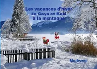 Les vacances d'hiver de Caya et Kaki à la montagne