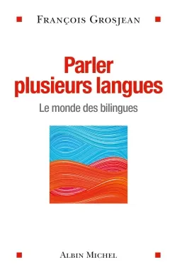 Parler plusieurs langues, Le monde des bilingues