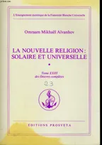 La nouvelle religion : solaire et universelle - tome 23