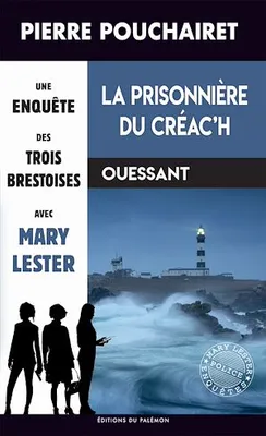 La prisonnière du Créac'h, Les trois Brestoises - Tome 12