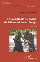 Les résistants du bassin de l'Alima-Nkeni au Congo, 1907-1915