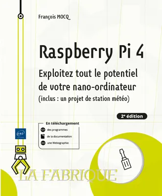 Raspberry Pi 4, Exploitez tout le potentiel de votre nano-ordinateur