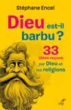 Dieu est-il barbu ?, 33 idées reçues sur Dieu et les religions