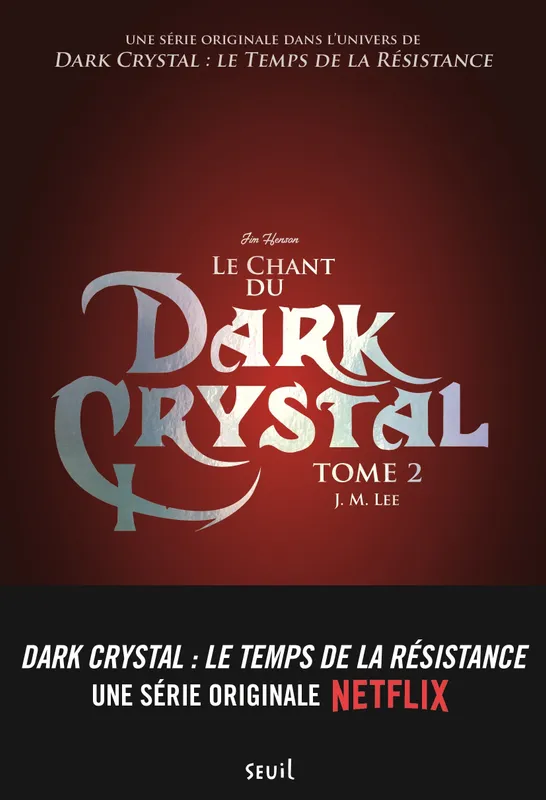 Livres Jeunesse de 6 à 12 ans Romans 2, Dark Crystal, tome 2, Le Chant du Dark Crystal J.M. Lee