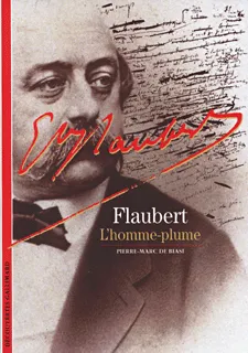 Gustave Flaubert, L'homme-plume