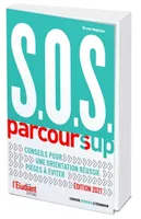 SOS Parcoursup, Conseils pour une orientation réussie, pièges à éviter : édition 2021