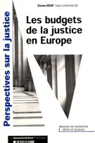 LES BUDGETS  DE LA JUSTICE EN EUROPE, étude comparée France, Allemagne, Royaume-Uni, Italie, Espagne et Belgique