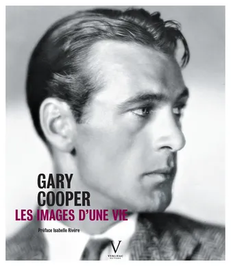 Gary Cooper. Les images d'une vie, les images d'une vie