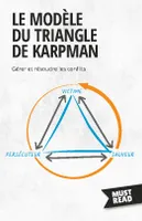 Le Modèle Du Triangle De Karpman, Gérer et résoudre les conflits