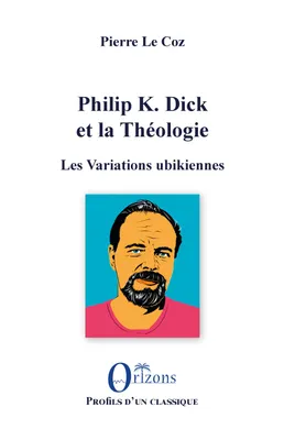 Philip K. Dick et la Théologie, Les Variations ubikiennes