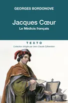 Jacques Coeur, LE MEDICIS FRANCAIS