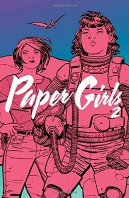PAPER GIRLS, VOL. 2
