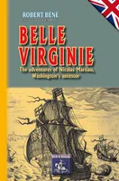 Belle-Virginie, The adventures of Nicolas Martiau, Washington's ancestor