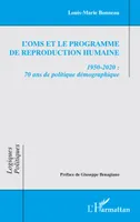 L'OMS et le Programme de reproduction humaine, 1950-2020 : 70 ans de politique démographique