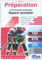 Tome 2, Préparation à la formation d'équipier sapeur-pompier : se tester pour être efficace, questionnaires à choix multiples, questionnaires vrai-faux, schémas à commenter...