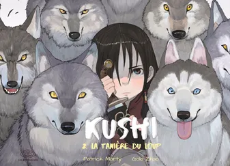 2, Kushi, tome 2. La tanière du loup