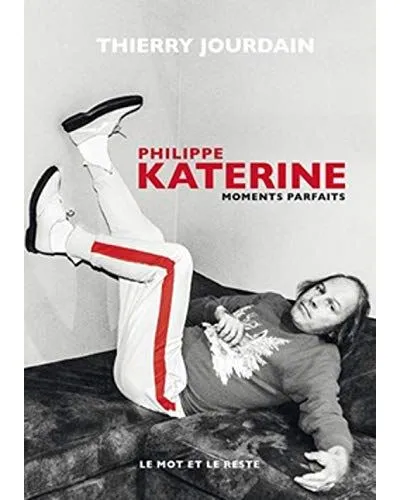 Philippe Katerine - Moments parfaits Thierry JOURDAIN