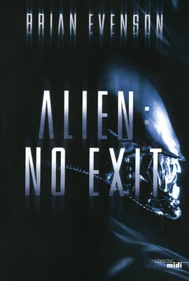 Alien : no exit, no exit