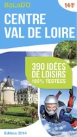 Centre, Val de Loire / 390 idées de loisirs 100 % testées