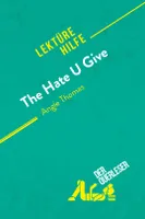 The Hate U Give von Angie Thomas (Lektürehilfe), Detaillierte Zusammenfassung, Personenanalyse und Interpretation