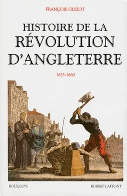 Histoire de la Révolution d'Angleterre 1625-1660, 1625-1660