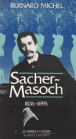 Sacher Masoch 1836-1895, 1836-1895