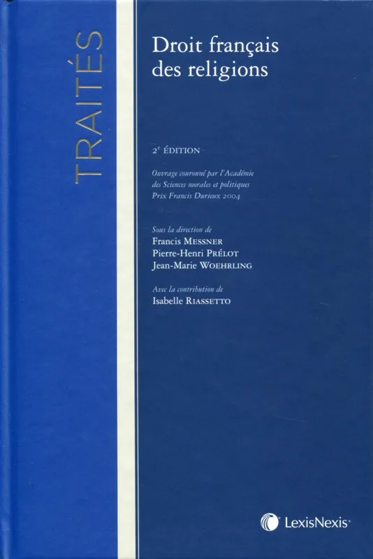 Livres Économie-Droit-Gestion Droit Généralités traite de droit francais des religions Francis Messner, Pierre-Henri Prélot, Jean-Marie Woehrling, Isabelle Riassetto