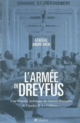 L'armée de Dreyfus, Une histoire politique de l'armée française