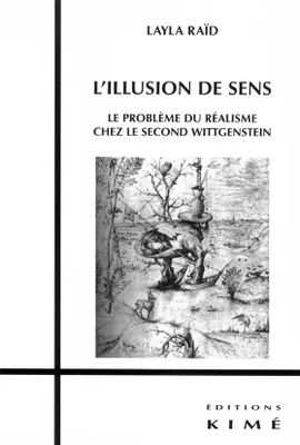 L' Illusion de Sens, Probleme du Réalisme Chez le 2E Wittgent