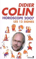 HOROSCOPE 2007 - LES 12 SIGNES, les 12 signes du zodiaque