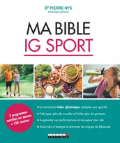 Ma bible IG sport, 2 programmes nutrition sur mesure + 130 recettes

