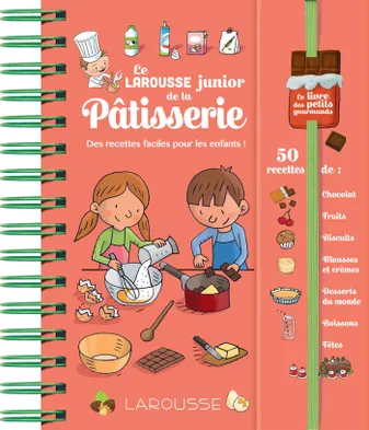 Le Larousse junior de la pâtisserie / des recettes faciles pour les enfants : le livre des petits go