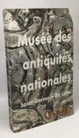 Musée des antiquités nationales Saint-Germain-en-Laye: Guide, guide