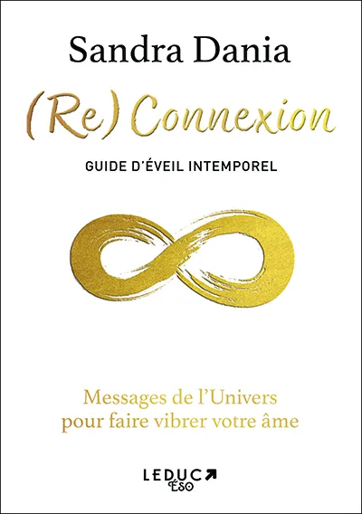 Livres Spiritualités, Esotérisme et Religions Esotérisme (Re)connexion, Guide d'éveil intemporel Sandra Dania