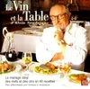 Vin et la table (Le), LE MARIAGE IDEAL DES METS ET DES VINS EN 80 RECETTES Alain Senderens