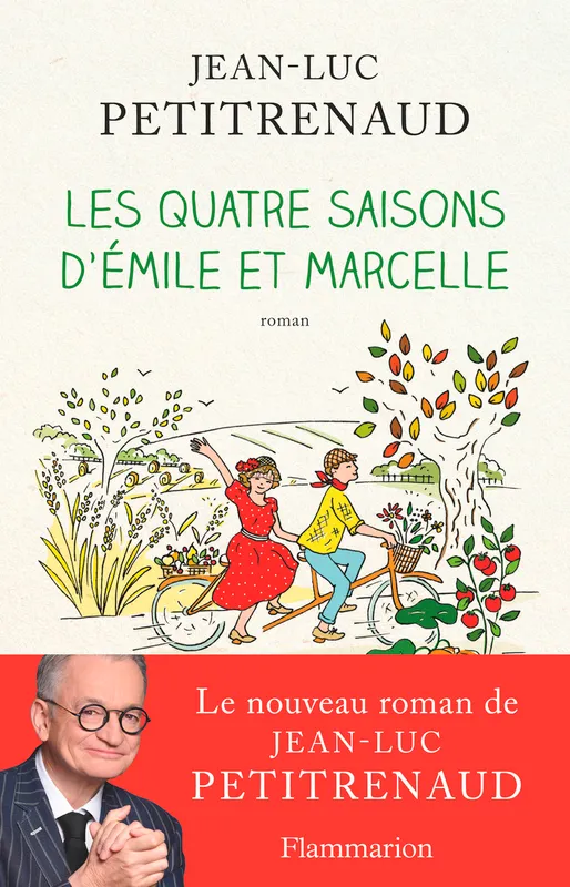Livres Littérature et Essais littéraires Romans contemporains Francophones Les Quatre Saisons d'Émile et Marcelle Jean-Luc Petitrenaud