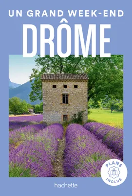 Drôme Guide Un Grand Week-end, Guide un grand week-end Drôme