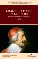 Correspondance du cardinal de Richelieu, L'œil et la plume de Richelieu, Correspondances croisées, 1635