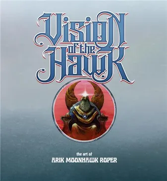 Vision of the Hawk The Art of Arik Roper /anglais