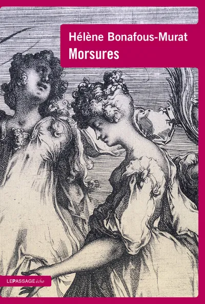 Livres Littérature et Essais littéraires Romans contemporains Francophones Morsures Hélène Bonafous-Murat