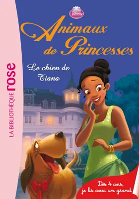 1, Animaux de Princesses 01 - Le chien de Tiana