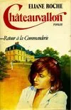 Châteauvallon, 3, Chateauvallon - tome 3- retour à la commanderie