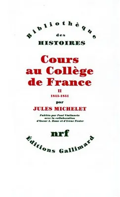 Cours au Collège de France (1838-1851) (Tome 2-1845-1851), 1845-1851