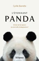 L’étonnant Panda, Erreur de la nature ou merveille d'adaptation?