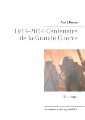 1914-2014 Centenaire de la Grande Guerre, Hommage