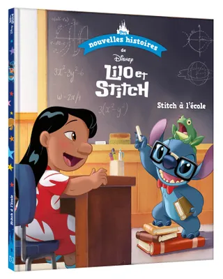 Les nouvelles histoires de Disney, 9, DISNEY - Les nouvelles histoires de Lilo et Stitch - Stitch à l'école, Stitch à l'école