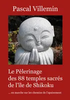 Le pèlerinage des 88 temples sacrés de l’île de Shikoku