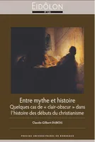 Entre mythe et histoire, Quelques cas de clair-obscur dans l'histoire des débuts du christianisme