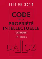 Code de la propriété intellectuelle 2014, commenté - 14e éd.